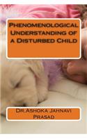Phenomenological Understanding of a Disturbed Child