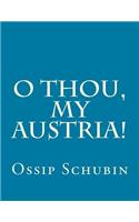 O Thou, My Austria!