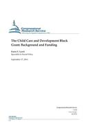 The Child Care and Development Block Grant: Background and Funding(Crs Reports)