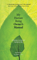 My Human Being Owner's Manual: Knowing, Loving and Caring for Me(English)