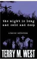 The Night is Long and Cold and Deep