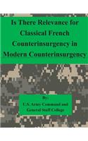 Is There Relevance for Classical French Counterinsurgency in Modern Counterinsurgency