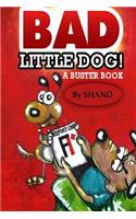 Bad Little Dog