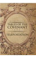 Tables Of the Covenant (TOC): Revelation And Notes On Teleportation