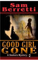 Good Girl Gone: A Seekers Mystery (Book 2)