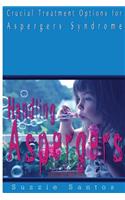 Handling Aspergers: Crucial Treatment Options For Aspergers Syndrome(English)