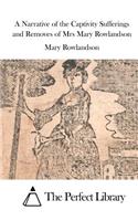 Narrative of the Captivity Sufferings and Removes of Mrs Mary Rowlandson