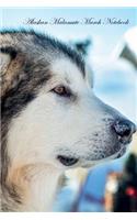 Alaskan Malamute March Notebook Alaskan Malamute Record, Log, Diary, Special Memories, To Do List, Academic Notepad, Scrapbook & More