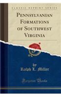 Pennsylvanian Formations of Southwest Virginia (Classic Reprint)