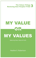 My Value or My Values - Restoring Their Peoples' Pride