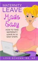 Maternity Leave Made Easy