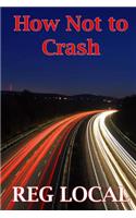 How Not to Crash