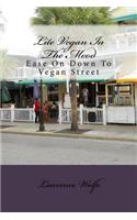Lite Vegan in the Mood: Ease on Down to Vegan Street