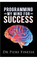 Programming My Mind for Success