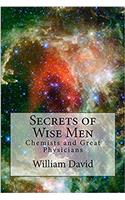 Secrets of Wise Men: Chemists and Great Physicians