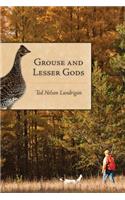 Grouse and Lesser Gods