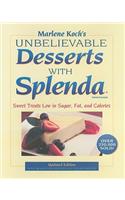 Marlene Koch's Unbelievable Desserts with Splenda Sweetener: Sweet Treats Low in Sugar, Fat, and Calories