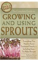 Complete Guide to Growing and Using Sprouts: Everything You Need to Know Explained Simply - Including Easy-To-Make Recipes