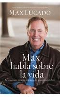 Max Habla Sobre La Vida: Respuestas E Inspiracion Para Las Preguntas De Hoy
