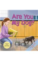 Are You My Dog?