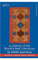 A Library of the World's Best Literature - Ancient and Modern - Vol.XXXVIII (Forty-Five Volumes); Vazoff-Wesley: (English)