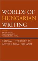 Worlds of Hungarian Writing