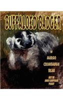 Buffaloed Badger