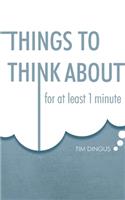 Things To Think About