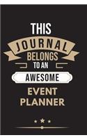 THIS JOURNAL BELONGS TO AN AWESOME Event Planner Notebook / Journal 6x9 Ruled Lined 120 Pages