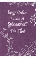 Keep Calm I Have A Spreadsheet For That