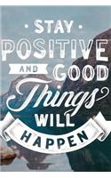 Stay Positive and Good Things Will Happen: Notebook