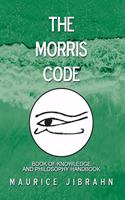 Morris Code: Book of Knowledge and Philosophy Handbook