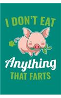I Don't Eat Anything That Farts