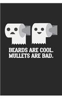 Beards are cool. Mullets are Bad.