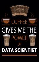 COFFEE gives me the power of Data Scientist