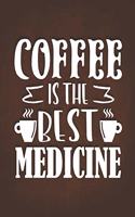 Coffee is the Best Medicine