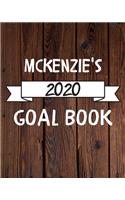 Mckenzie's 2020 Goal Book: 2020 New Year Planner Goal Journal Gift for Mckenzie / Notebook / Diary / Unique Greeting Card Alternative