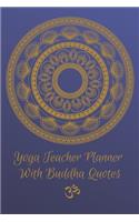 Yoga Teacher Planner With Buddha Quotes / Inspirational Journal For Yoga Instructors