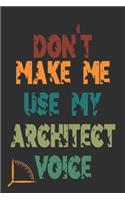 Don't Make Me Use My Architect Voice
