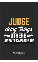 Judge Doing Things Others Aren't Capable of Notebook