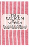 I'm a Cat Mom and a Veteran Nothing Scares Me Weekly Meal Planner