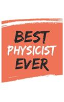Best physicist Ever physicists Gifts physicist Appreciation Gift, Coolest physicist Notebook A beautiful