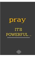 Pray It's Powerful...
