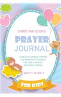 Christian Books For Kids Ages 9-12 Girls: A Creative Journal 100 Days Guide to Prayer, Praise and Thanks Daily Gratitude Journal for Kids, Girls, Teens