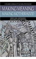 Making Meaning, Making Motherhood