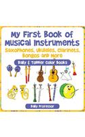 My First Book of Musical Instruments: Saxophones, Ukuleles, Clarinets, Bongos and More - Baby & Toddler Color Books(English)