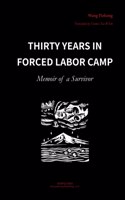 Thirty Years in Forced Labor Camps