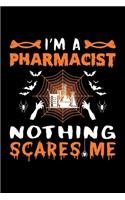 I'm A Pharmacist Nothing Scares Me