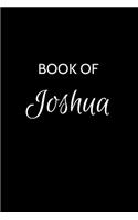 Book of Joshua: Joshua Journal - A Gratitude Journal Notebook for Men Boys Fathers and Sons with the name Joshua - Handsome Elegant Bold & Personalized - An Appreci