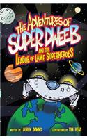 Adventures of Super Dweeb and the League of Lame Superheroes
